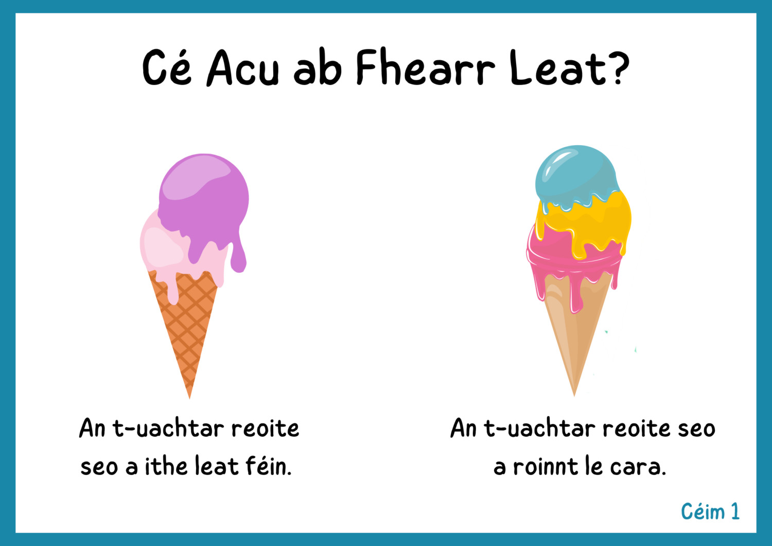 Cé Acu ab Fhearr leat